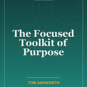 The Focused Toolkit of Purpose