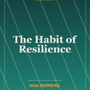 The Habit of Resilience