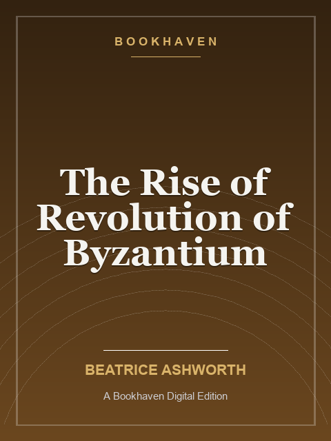 The Rise of Revolution of Byzantium