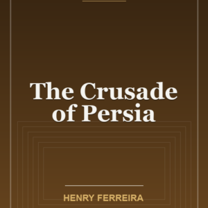 The Crusade of Persia