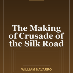 The Making of Crusade of the Silk Road