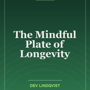 The Mindful Plate of Longevity