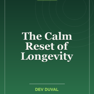 The Calm Reset of Longevity