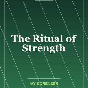The Ritual of Strength