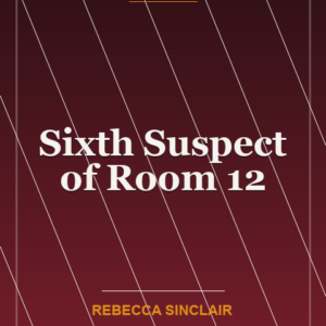 Sixth Suspect of Room 12