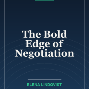 The Bold Edge of Negotiation