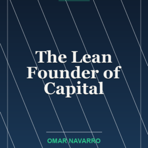 The Lean Founder of Capital