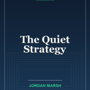The Quiet Strategy