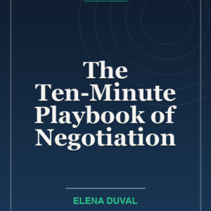 The Ten-Minute Playbook of Negotiation