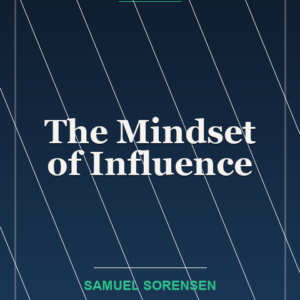 The Mindset of Influence